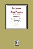 Loyalists in East Florida, 1774-1785, Records of their Claims for Losses of Property in the Province. (Volume #2)