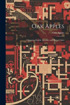 Oak Apples; Otherwise Double Acrostics and Buried Cities - Apples, Oak