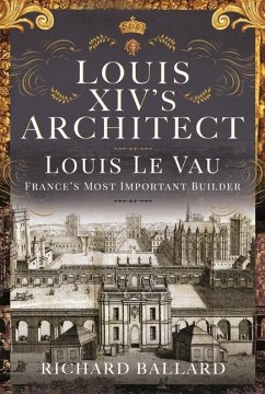 Louis XIV's Architect - Ballard, Richard