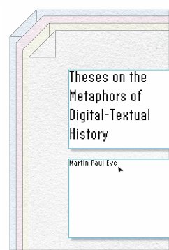 Theses on the Metaphors of Digital-Textual History - Eve, Martin Paul