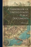 A Handbook of United States Public Documents