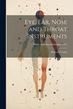 Eye, ear, Nose and Throat Instruments; Illustrated Catalog - Co, Pfau's American Instrument