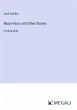 Moon-Face, and Other Stories - Bild 1