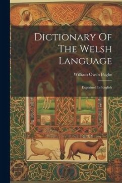 Dictionary Of The Welsh Language: Explained In English - Pughe, William Owen