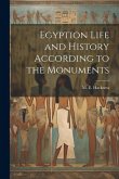 Egyption Life and History According to the Monuments
