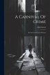 A Carnival Of Crime: Or, Society's... - Bild 1