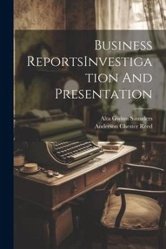 Business ReportsInvestigation And Presentation - Saunders, Alta Gwinn; Reed, Anderson Chester