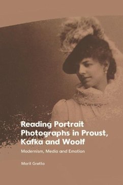 Reading Portrait Photographs in Proust, Kafka and Woolf - Marit Grotta