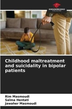 Childhood maltreatment and suicidality in bipolar patients - Masmoudi, Rim;Hentati, Salma;Masmoudi, Jawaher