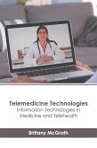 Telemedicine Technologies: Information Technologies in Medicine and Telehealth Telemedicine Technologies: Information Technologies in Medicine and Telehealth
