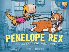 Penelope Rex and the Problem with Pets - Higgins, Ryan T.