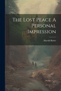 The Lost Peace A Personal Impression - Butler, Harold