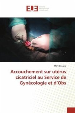 Accouchement sur utérus cicatriciel au Service de Gynécologie et d¿Obs - Bengaly, Mory