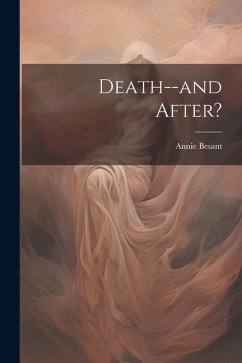 Death--and After? - Besant, Annie