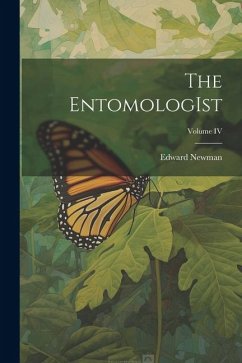 The EntomologIst; Volume IV - Newman, Edward