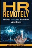 HR Remotely: How to Motivate a Remote Workforce