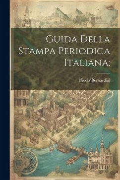 Guida della stampa periodica italiana; - Bernardini, Nicola