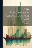 The Fundamental Fallacies of Free Trade