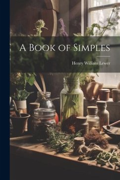 A Book of Simples - Lewer, Henry William