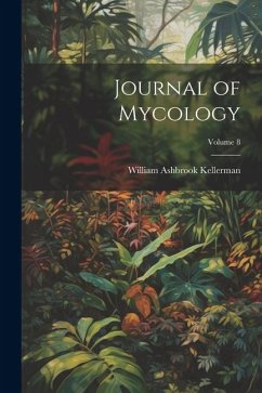 Journal of Mycology; Volume 8 - Kellerman, William Ashbrook