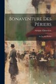 Bonaventure Des Périers: Sa vie, ses Poésies