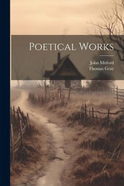 Poetical Works - Mitford, John; Gray, Thomas