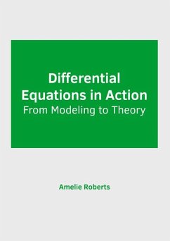 Differential Equations in Action: From Modeling to Theory