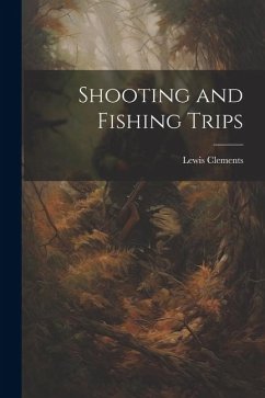 Shooting and Fishing Trips - Clements, Lewis