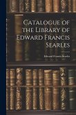 Catalogue of the Library of Edward Francis Searles