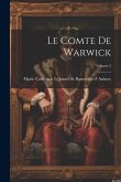 Le Comte De Warwick; Volume 2