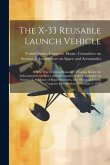 The X-33 Reusable Launch Vehicle: A new way of Doing Business?: Hearing Before the Subcommittee on Space and Aeronautics of the Committee on Science,