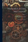 Handbuch Der Mechanik: Mechanik Fester Körper; Volume 1