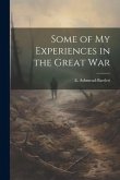 Some of my Experiences in the Great War