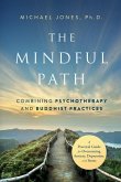 The Mindful Path: Combining Psychotherapy and Buddhist Practices