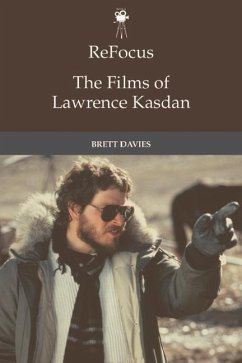 Refocus: The Films of Lawrence Kasdan - Brett Davies