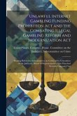Unlawful Internet Gambling Funding Prohibition Act and the Combating Illegal Gambling Reform and Modernization Act: Hearing Before the Subcommittee on