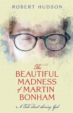 The Beautiful Madness of Martin Bonham - Hudson, Robert
