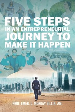 Five Steps in an Entrepreneurial Journey to Make It Happen - Gillin, Am Emer L. Murray