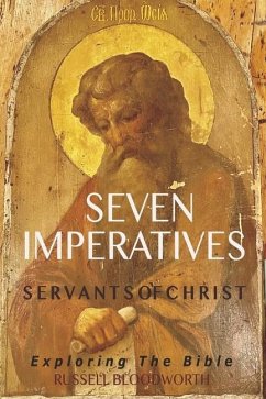 Seven Imperatives: Exploring the Bible - Bloodworth, Russell