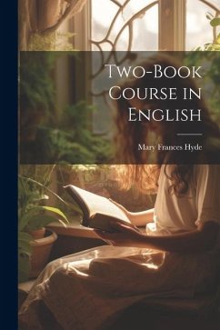 Two-Book Course in English - Hyde, Mary Frances