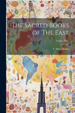 The Sacred Books of The East; Volume XLV - Muller, F. Max