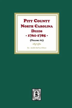 Pitt County, North Carolina Deeds, 1761-1785. (Volume #1) - Ellison, Judith D