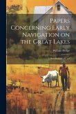 Papers Concerning Early Navigation on the Great Lakes: I. Recollections of Capt