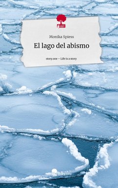 El lago del abismo. Life is a Story - story.one - Spiess, Monika