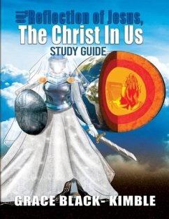 The Reflection Of Jesus, The Christ In Us Study Guide - Kimble, Grace