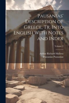 Pausanias' Description of Greece, tr. Into English With Notes and Index; Volume 2 - Shilleto, Arthur Richard; Pausanias, Pausanias