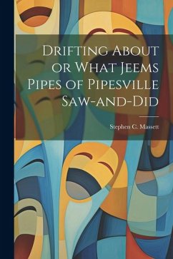 Cover Drifting About or What Jeems Pipes of Pipesville Saw-and-Did