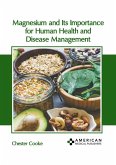 Magnesium and Its Importance for Human Health and Disease Management