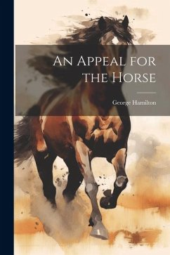 An Appeal for the Horse - Hamilton, George