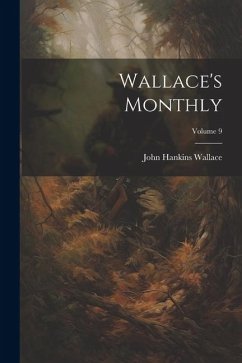 Wallace's Monthly; Volume 9 - Wallace, John Hankins